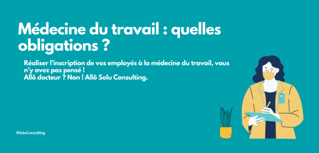 Quelles obligations en termes de médecine du travail ?